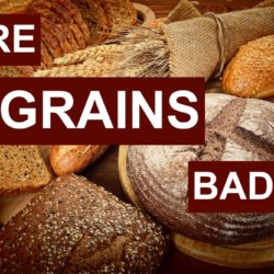 Are Grains Bad?